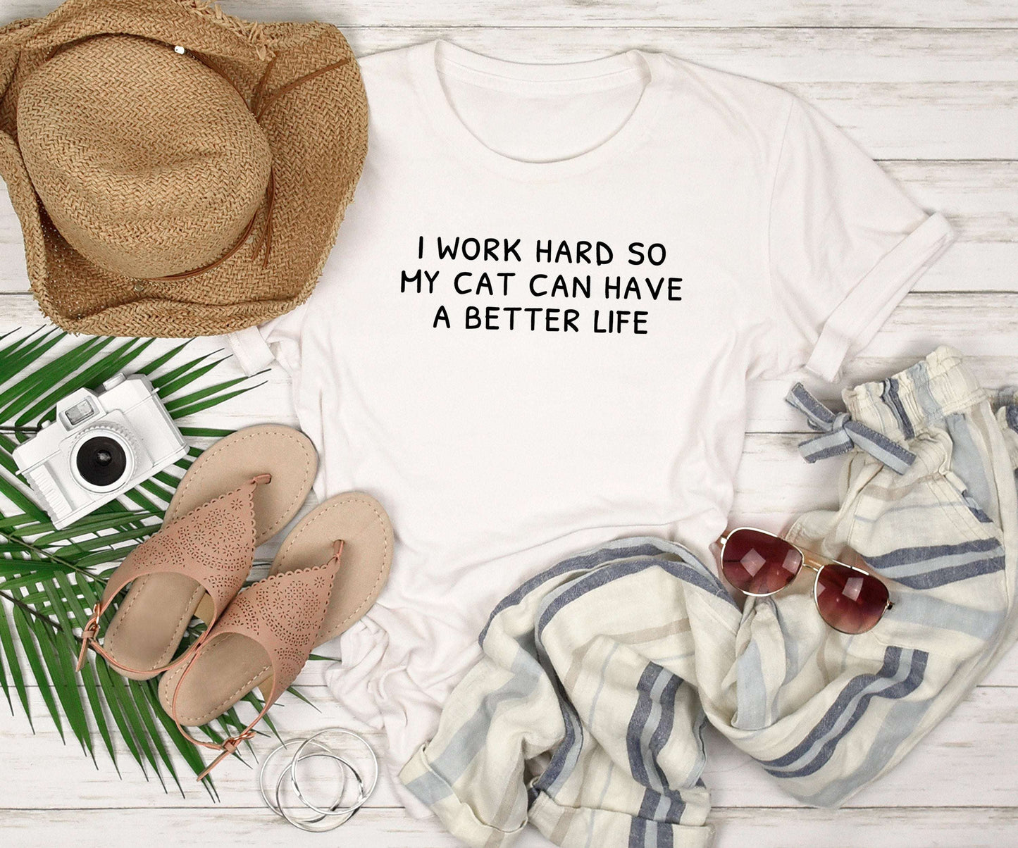 I Work Hard So My Cat Can Have a Better Life