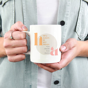 We'll always be best friends, You know too much (Custom Initials) Mug